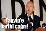 Kılıçdaroğlu’ndan Tayyip’e tarihi çağrı!