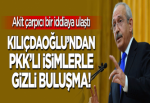 Kılıçdaroğlu, PKK ile gizli buluşacak!