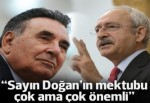 Kılıçdaroğlu: Sayın Doğan'ın mektubu çok ama çok önemli