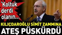 Kılıçdaroğlu simit zammına ateş püskürdü. ‘Koltuk derdi olanın…’