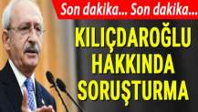 Kılıçdaroğlu'na Cumhurbaşkanına hakaretten soruşturma açıldı