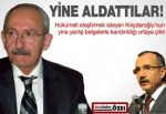 Kılıçdaroğlu'nu yine kandırdılar!