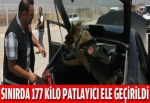 Kilis'te 177 kilo patlayıcı ele geçirildi