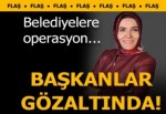 Kızıltepe ve Bitlis belediyelerine operasyon