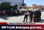 Kobani'ye 'savaşçı' götürmeye çalışan HDP'li Çelik'e izin verilmedi