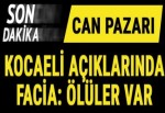 Kocaeli açıklarında facia: Ölüler var