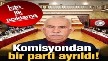 Komisyondan bir parti ayrıldı! İşte ilk açıklama