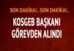 KOSGEB Başkanı Recep Biçer görevinden alındı
