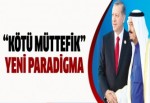 'Kötü müttefik' yeni paradigma