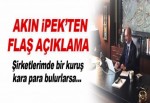 Koza İpek Holding Yönetim Kurulu Başkanı Akın İpek'ten flaş açıklama