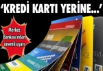 'Kredi kartı yerine...'