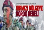 Kritik adım: Kırmızı bölgeye Bordo Bereli