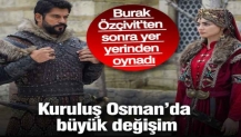 Kuruluş Osman’da büyük değişim: Burak Özçivit’ten sonra yer yerinden oynadı