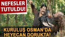 Kuruluş Osman'da nefesler tutuldu!