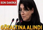 Leyla Zana gözaltına alındı