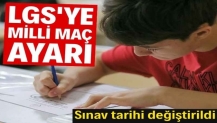 LGS tarihi değişti