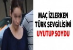 Maç izlerken uyutup soydu