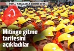 Maden işçileri 'mitinge katılma tarifesi'ni açıkladı