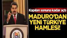 Maduro'dan yeni Türkiye hamlesi!