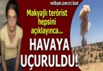 Makyajlı terörist yerlerini gösterdi! Havaya uçuruldu