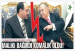 Maliki bağırdı, Talabani komalık oldu!