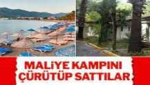 Maliye kampını çürütüp sattılar