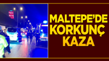 Maltepe'de korkunç kaza