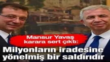 Mansur Yavaş karara sert çıktı: Milyonların iradesine yönelmiş bir saldırıdır