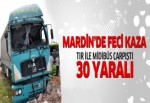 Mardin'de midibüs ile TIR çarpıştı: 30 yaralı