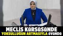 Meclis kürsüsünde yoksulluğun artmasıyla övündü