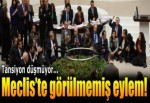 Meclis'te tansiyon düşmüyor!
