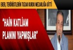 Mehdi Eker: Hain katliam planını yapmışlar