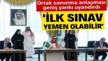 Mekke Savunma Anlaşması dünya basınında: İlk sınav Yemen olabilir