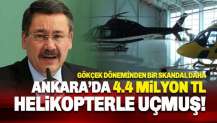 Melih Gökçek döneminde 4.4 milyon lira helikopterle 'uçmuş'