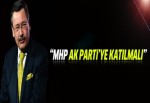 Melih Gökçek: MHP AK Parti’ye katılmalı
