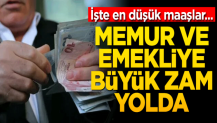 Memur ve emekliye büyük zam yolda! İşte en düşük maaşlar…