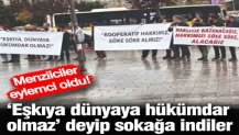 Menzilciler eylemci oldu! 'Eşkıya Dünyaya Hükümdar Olmaz' parkartı açtılar