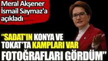 Meral Akşener açıkladı: SADAT'ın Konya ve Tokat'ta kampları var.