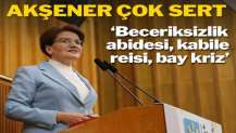 Meral Akşener’den Erdoğan’a: Beceriksizlik abidesi, kabile reisi