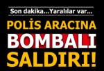 Mersin'de polis aracına bombalı saldırı! Yaralılar var