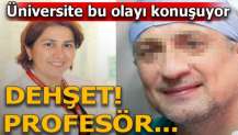 Meslektaşı profesör dehşeti yaşattı!