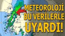 Meteoroloji bu verilerle uyardı! İstanbul ve çevresi dikkat...