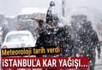 Meteoroloji İstanbul için kar yağışı uyarısı