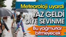 Meteoroloji uyardı