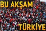 Meydanlarda demokrasi nöbeti