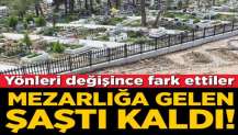 Mezarlığa gelenler şaştı kaldı! Yönü değişti...