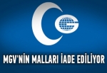 MGV'nin malları iade ediliyor