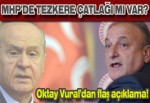 MHP'de tezkere çatlağı mı var?