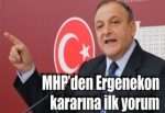 MHP'den Ergenekon kararına ilk yorum