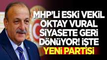 MHP'li eski vekil Oktay Vural siyasete geri dönüyor! İşte yeni partisi